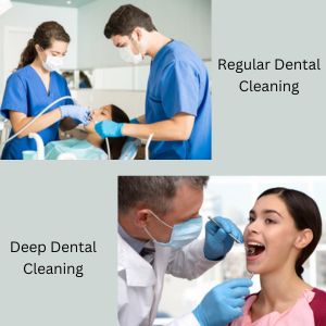 Regular Dental Cleaning and Deep Dental Cleaning