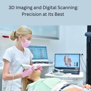 3D Imaging and Digital Scanning Dental Braces in Gurgaon