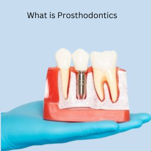 Prosthodontics Improve Your Oral Health