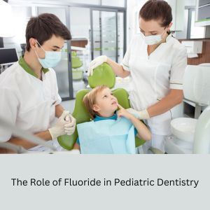 Fluoride in Pediatric Dentistry : Top 10 dentist in Gurgaon