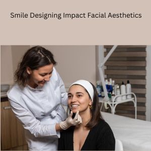 Smile Designing in Gurgaon: Smile Designing Techniques for Facial Aesthetics