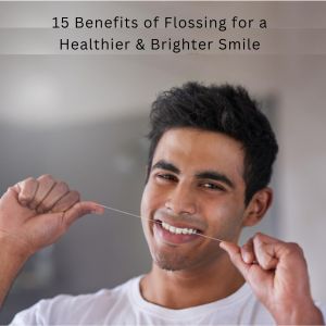 Teeth Whitening in Gurgaon: 15 Benefits of Flossing