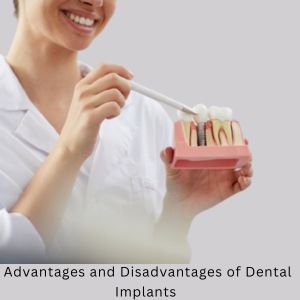 Dental Implants in Gurgaon: Advantages and Disadvantages of Dental Implants